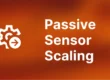 Passive Sensor Scaling