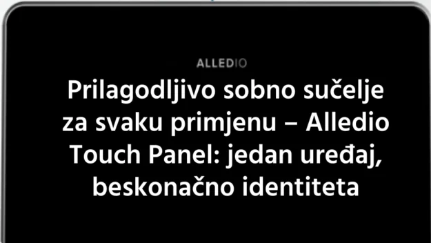 Prilagodljivo sobno sučelje za svaku primjenu – Alledio Touch Panel Prilagodljivo sobno sučelje za svaku primjenu – Alledio Touch Panel: jedan uređaj, beskonačno identiteta
