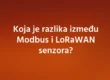 Koja je razlika između Modbus i LoRaWAN senzora