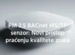 PM 2.5 BACnet MSTP senzor Novi pristup praćenju kvalitete zraka